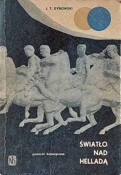 Janusz Teodor Dybowski - Światło nad Helladą