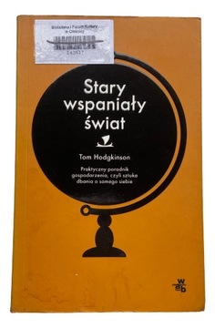 Stary wspaniały świat Tom Hodgkinson