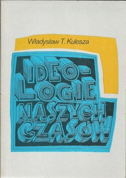 IDEOLOGIE NASZYCH CZASÓW Kulesza w