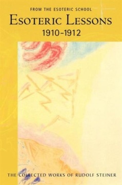 Esoteric Lessons 1910 - 1912 (2013) Rudolf Steiner
