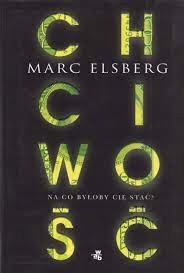Chciwość Marc Elsberg Na co byłoby cię stać