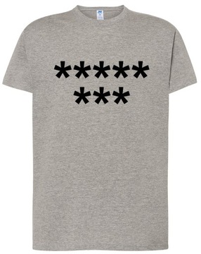 KOSZULKA t-shirt je*ać PIS ***** *** anty 4XL