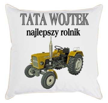 DZIEŃ OJCA PODUSZKA ROLNIK TATA TWOJE IMIĘ TRAKTOR