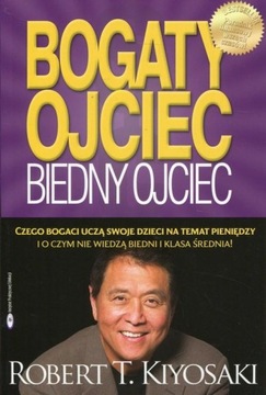 BOGATY OJCIEC BIEDNY OJCIEC Robert T. Kiyosaki
