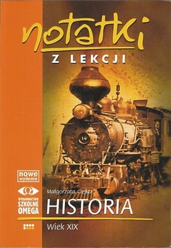 Notatki z lekcji. Historia. Wiek XIX, Małgorzata Ciejka