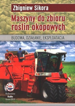 Maszyny do zbioru roślin okopowych. Budowa, działa
