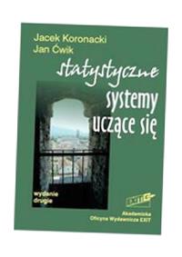 STATYSTYCZNE SYSTEMY UCZĄCE SIĘ JACEK KORONACKI, JAN ĆWIK