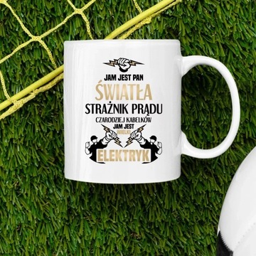 Jam jest Pan Światła KUBEK ŚMIESZNY PREZENT DLA ELEKTRYKA