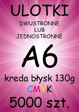 ULOTKI dwustronne A6 KREDA Błysk 130g - 5000 sztuk