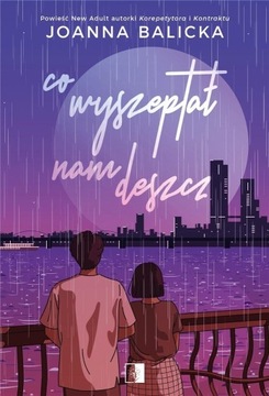 KSIĄŻKA DLA MŁODZIEŻY Co wyszeptał nam deszcz