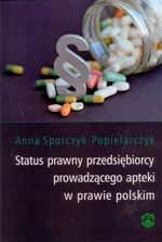 STATUS PRAWNY PRZEDSIĘBIORCY PROWADZĄCEGO APTEKI