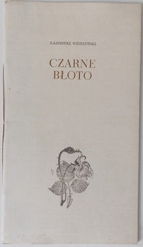 Kazimierz Wierzyński CZARNE BŁOTO druk bibliofilsk