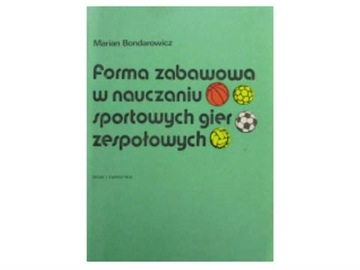 Forma zabawowa w nauczaniu sportowych gier zespoło