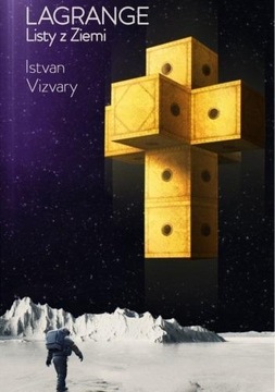 LAGRANGE. LISTY Z ZIEMI, ISTVAN VIZVARY