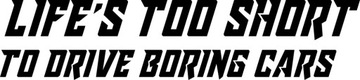 Naklejka Life's too short to drive boring cars20x5