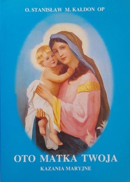 Oto Matka Twoja Stanisław Maria Kałdon
