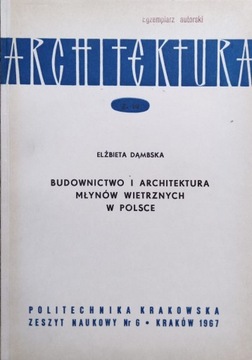 Dąmbska BUDOWNICTWO I ARCHITEKTURA MŁYNÓW WIETRZNYCH