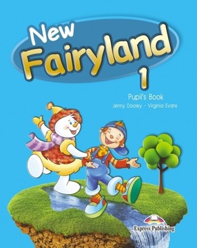 New Fairyland 1. Pupil's Book. Podręcznik wieloletni (E)