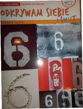 Odkrywam siebie i świat kl 3 cz 6 poradnik metodyc