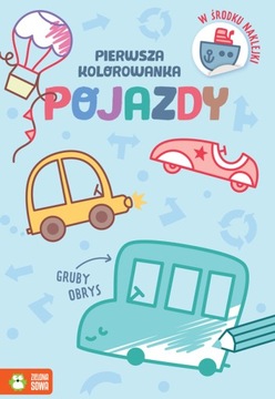 Pierwsza kolorowanka. Pojazdy z naklejkami 2+