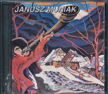 JANUSZ MUNIAK - You Know These Songs?