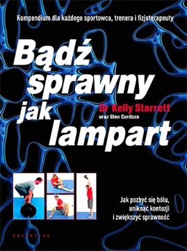 BĄDŹ SPRAWNY JAK LAMPART JAK POZBYĆ SIĘ BÓLU UNIKNĄĆ KONTUZJI I ZWIĘKSZYĆ