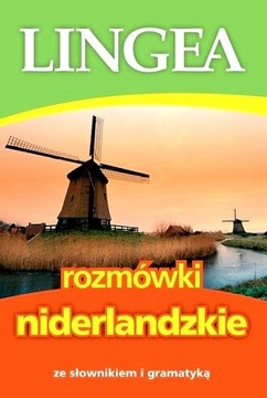 ROZMÓWKI NIDERLANDZKIE ZE SŁOWNIKIEM I GRAMATYKĄ