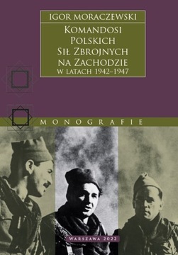 MORACZEWSKI KOMANDOSI POLSKICH SIŁ ZBROJNYCH