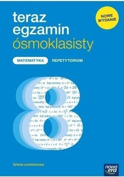 Teraz egzamin ósmoklasisty MaATEMATYKA Repetytoriu