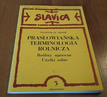 Prasłowiańska terminologia rolnicza rośliny uprawne, użytki rolne Sędzik