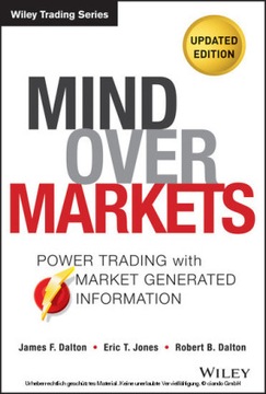Mind Over Markets - James F. Dalton, Dalton EBOOK