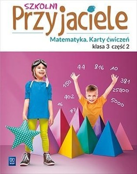 SZKOLNI PRZYJACIELE.MATEMATYKA. ĆWICZENIA 3/2 WSIP