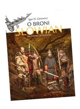 O BRONI SŁOWIAN, GÓREWICZ IGOR D.