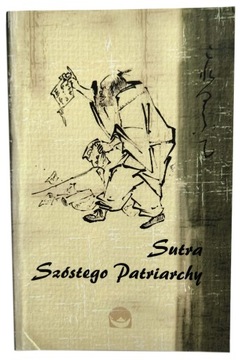 SUTRA SZÓSTEGO PATRIARCHY, HUI NENG, UNIKAT