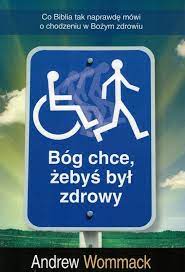 Bóg chce, żebyś był zdrowy - Andrew Wommack