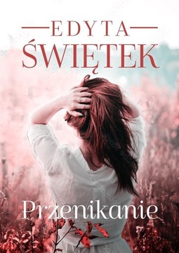 Przenikanie, Edyta Świętek -tk