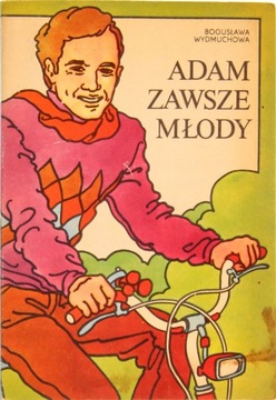 ADAM ZAWSZE MŁODY, Bogusława Wydmuchowa