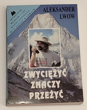 ZWYCIĘŻYĆ ZNACZY PRZEŻYĆ LWOW wspinaczka Himalaje