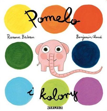 POMELO I KOLORY, RAMONA BADESCU