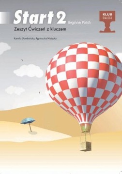 Start 2. Beginner Polish. Zeszyt ćwiczeń z kluczem