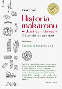 HISTORIA MAKARONU W DZIESIĘCIU DANIACH Luca Cesari