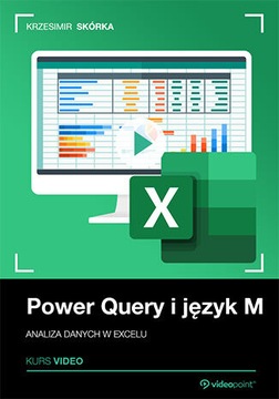Power Query i język M. Kurs video. Analiza danych