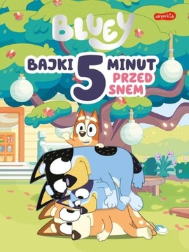 Bluey. Bajki 5 minut przed snem Praca zbiorowa