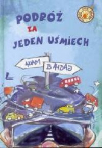 Podróż za jeden uśmiech Adam Bahdaj