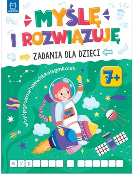 Łamigłówki Myślę i rozwiązuję Zadania dla dzieci Aksjomat 7+