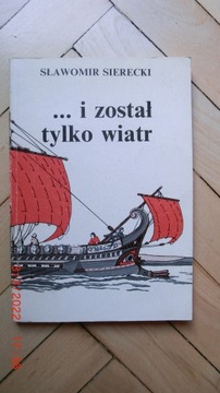 Sławomir Sierecki - ... i został tylko wiatr