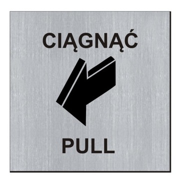 TABLICZKA Grawerowana Piktogram - Ciągnąć PULL Srebrna