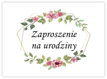 ZAPROSZENIA NA URODZINY + KOPERTA 1-99 DOWOLNE