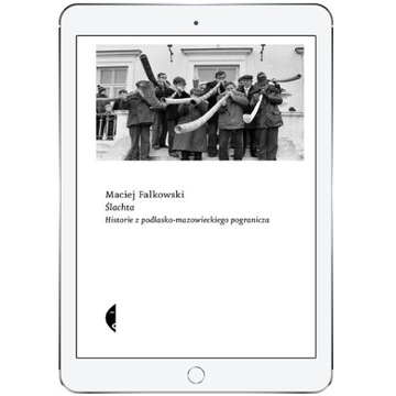 Ślachta. Historie z podlasko-mazowieckiego