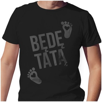 T-SHIRT DZIEŃ OJCA TATY BĘDĘ TATĄ M JAKOŚĆ